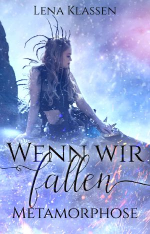 [Metamorphose 02] • Wenn wir fallen